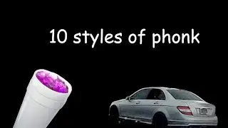 10 styles of phonk in 7 minutes