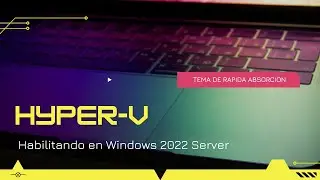 Como habilitar Microsoft Hyper-V en Windows Server 2022