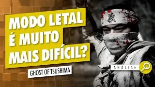 O QUE MUDA NO MODO LETAL DO GHOST OF TSUSHIMA