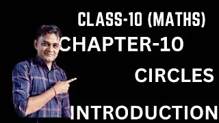 NCERT Class 10 Maths, Chapter-10 (Circle)  ,INTRODUCTION