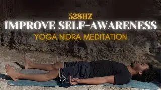 528hz | Improve Self-Awareness Meditation | Yoga Nidra Meditation