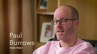 Stroke patient testimonial - Paul Burrows