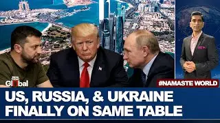 Ukraine War Deal? US, Russia & Kyiv Hold First Trilateral Talks | Namaste World | Ep 56