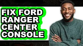 How to Fix Ford Ranger Center Console (UPDATED)