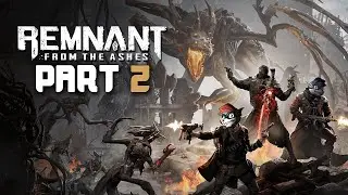 Remnant: From the Ashes | Part 2 | NO COMMENTS | RUS | #postdrunkhardcoregaming #simbaunltd