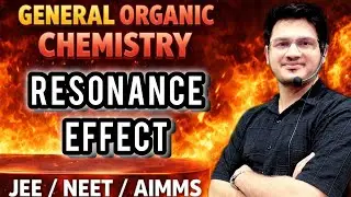 Resonance Effect (Mesomeric Effect) | GOC Complete Concept | JEE NEET 2026 | By Neeraj Parmar Sir