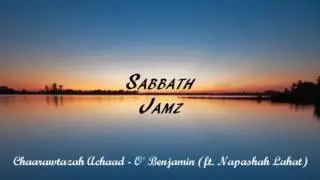 Chaarawtazah Achaad ~ O' Benjamin (ft. Napashah Lahat)
