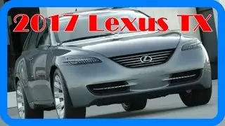 2017 Lexus TX Redesign Interior and Exterior