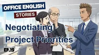 Negotiating Project Priorities | Office English Listening Practice | English For The Office