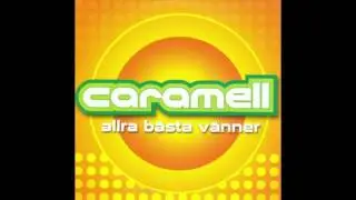 Caramell - Allra basta vanner (Long Version)