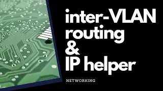 Configuring Inter-VLAN and IP Helper