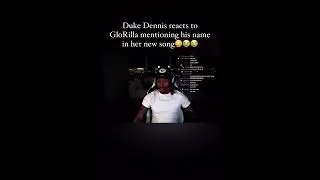 #dukedennise reacts to #glorilla mentioning his name in her new song ILBB2