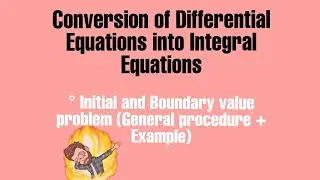 Conversion of Differential Equation Into Integral Equation