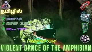 Violent Dance Of The Amphibian / Dungeon Run / Ark Survival Evolved Gameplay In Tamil / Part#48[CRG]