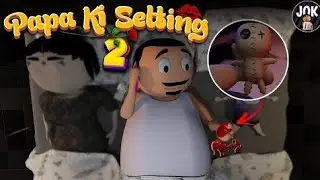 Papa Ki Setting Part 2 | Bunty | Mummy Papa | JOK