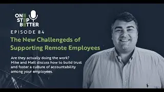 The New Challenges of Supporting Remote Employees