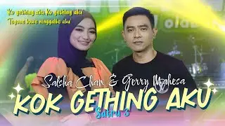 Kok Geting Aku - Gerry Mahesa Feat Salsha Chan (Official Live Music)