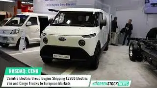 Cenntro Electric ($CENN) Begins Shipping LS200 Electric Van and Cargo Trucks to European Markets