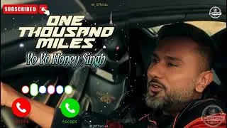 Yo Yo Honey Singh Ringtone ONE THOUSAND MILES Song Bgm Ringtone #yoyohoneysinghallsongs 
