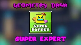 Can I beat Geometry Dash Super Expert?