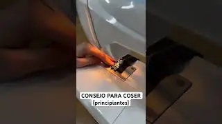 CONSEJO PARA PRINCIPIANTES COMO COSER EN M&Aacute;QUINA DOM&Eacute;STICA #coser #costura #costurafacil #sewing