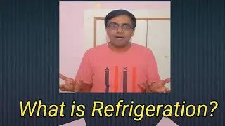 What is refrigeration or Meaning of refrigeration and Vapour Compression Cycle.