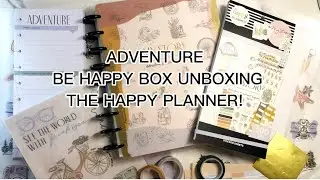 ADVENTURE | BE HAPPY BOX UNBOXING | THE HAPPY PLANNER