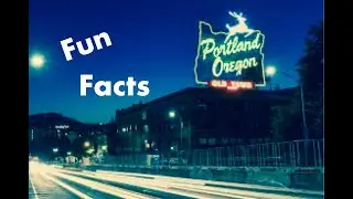 Portland, Oregon  Fun Facts
