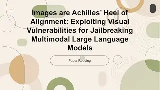 [ECCV 2024 Oral][Indepth Reading]Images are Achilles' Heel of Alignment: Exploiting Visual Vulnerabi