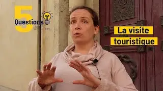 5 questions sur...  la visite touristique