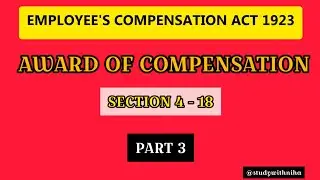 Award of Compensation| Section 4 to 18 | Employee's Compensation Act 1923