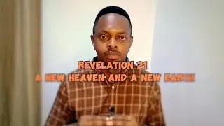 Revelation 21: A New Heaven and A New Earth