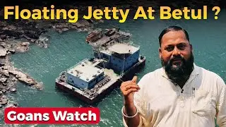 #Watch | Floating Jetty Or ONGC Training vessel at Betul ? #SaveBetul #SaveGoa #Goa