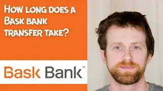 How long does a Bask bank transfer take