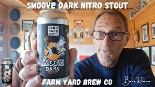 Smoove Dark Nitro Stout Beer Review Farm Yard Brew Co
