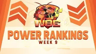 WBE POWER RANKINGS | Week 9