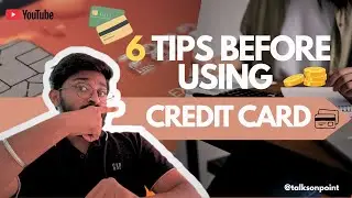 6 Tips You Should Know Before Using Credit Card! #talksonpoint #creditcard