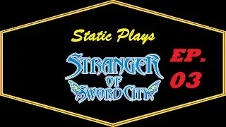 Stranger of Sword City - Static's Let's Play EP. 03 (Xbox One Gameplay)