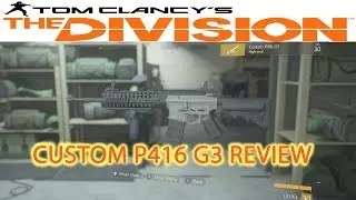 The Division: Custom P416 G3 ASSAULT RIFLE REVIEW WITH GAMEPLAY