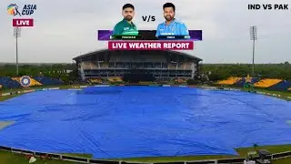 IND vs PAK Weather Report Asia Cup | IND vs PAK Weather Update