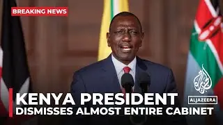 Kenyan President Ruto dismisses most members of his cabinet after weeks of protests