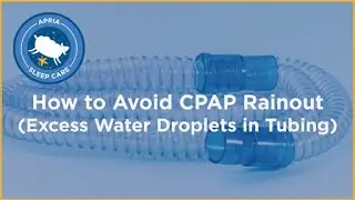 How To Stop Excess Water Droplets in CPAP Tubing (CPAP Rainout)