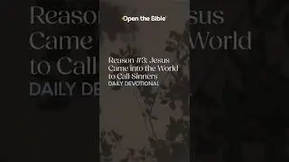 Reason #3: Jesus Came into the World to Call Sinners #dailydevotional #biblestudy #sinners