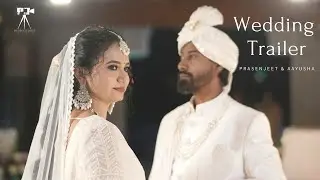 Wedding Trailer | Prasenjeet & Aayusha | Pj productions 