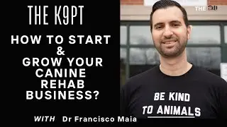 The K9PT- How To Start & Grow Your Canine Rehab Business?