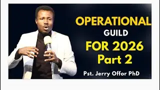 OPERATIONAL GUILD 2026 PRT 2 - PASTOR JERRY OFFOR