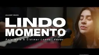 LINDO MOMENTO - JULLIANY SOUZA (COVER) Rafa Maia & Cidimar Lemes