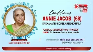 FUNERAL CEREMONY || ANNIE JACOB (68) || KAKKANATTU ||