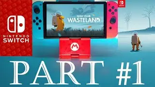Golf Club Wasteland - Part #1 / Nintendo Switch / Gameplay