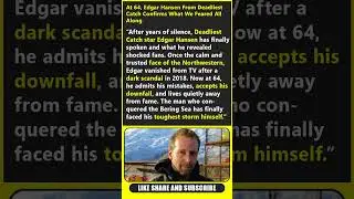 At 64, Edgar Hansen From Deadliest Catch Confirms What We Feared All Along